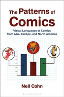 The Patterns of Comics : Visual Languages of Comics from Asia, Europe, and North America-9781350381643
