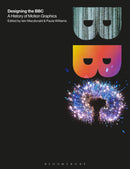 Designing the BBC : A History of Motion Graphics-9781350382251