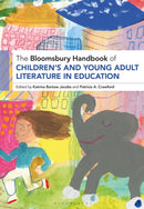 The Bloomsbury Handbook of Children's and Young Adult Literature in Education-9781350383098