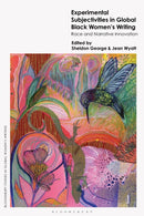 Experimental Subjectivities in Global Black Women's Writing : Race and Narrative Innovation-9781350383517