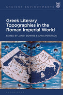 Greek Literary Topographies in the Roman Imperial World-9781350383647
