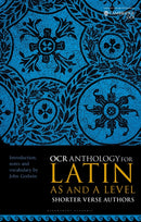 OCR Anthology for Latin AS and A Level Shorter Verse Authors