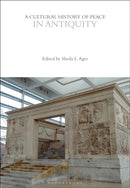 A Cultural History of Peace in Antiquity-9781350385726