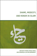 Shame, Modesty, and Honor in Islam-9781350386143