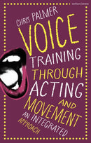 Voice Training Through Acting and Movement : An Integrated Approach-9781350386358