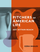Pitchers of American Life : Art Within Reach-9781350386716
