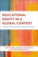 Educational Equity in a Global Context : Cases and Conversations in Educational Ethics-9781350399600