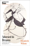 Adorned in Dreams : Fashion and Modernity-9781350399747