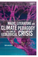 Magic, Literature and Climate Pedagogy in a Time of Ecological Crisis-9781350401181