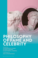 Philosophy of Fame and Celebrity-9781350401334