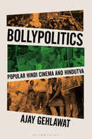 Bollypolitics : Popular Hindi Cinema and Hindutva-9781350401884