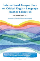 International Perspectives on Critical  English Language Teacher Education : Theory and Practice-9781350401938