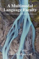 A Multimodal Language Faculty : A Cognitive Framework for Human Communication-9781350402454