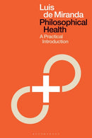 Philosophical Health : A Practical Introduction-9781350405035