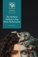 The Mythical Medusa in Pop Music Performance