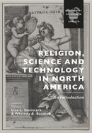 Religion, Science and Technology in North America : An Introduction-9781350406568