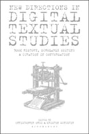 New Directions in Digital Textual Studies : Book History, Scholarly Editing and Curation in Conversation-9781350406766