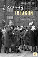 Literary Treason : Authors on Trial in the Wake of the Second World War-9781350406926