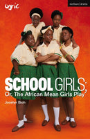School Girls; Or, The African Mean Girls Play-9781350407206