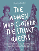 Women Who Clothed the Stuart Queens