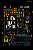 Slow Train Coming: Bob Dylan’s Girl from the North Country and Broadway''s Rebirth