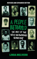 A People Betrayed : The Role of the West in Rwanda's Genocide, Revised and Expanded Edition-9781350409637
