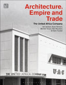 Architecture, Empire, and Trade : The United Africa Company-9781350411357