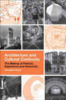 Architecture and Cultural Continuity : The Making of Festival, Experience and Historicity-9781350411418