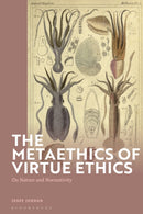 The Metaethics of Virtue Ethics : On Nature and Normativity-9781350412798