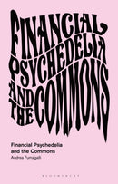 Financial Psychedelia and the Commons-9781350413849