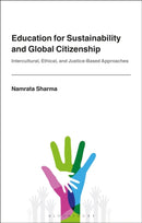 Education for Sustainability and Global Citizenship : Intercultural, Ethical, and Justice-Based Approaches-9781350414594