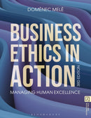 Business Ethics in Action : Managing Human Excellence-9781350414648