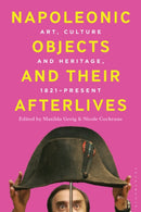 Napoleonic Objects and their Afterlives