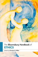 The Bloomsbury Handbook of Ethics-9781350415706