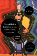 Flann O'Brien and the European Avant-Garde, 1934-45 : Dublin's Dadaist-9781350415911