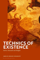 Technics of Existence : Sartre, Foucault and Stiegler-9781350416215