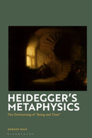 Heidegger's Metaphysics : The Overturning of 'Being and Time'-9781350417366