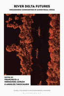 River Delta Futures : Endangered Communities in Audiovisual Media-9781350417656