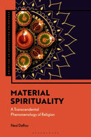 Material Spirituality : A Transcendental Phenomenology of Religion-9781350418035