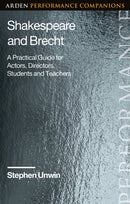 Shakespeare and Brecht : A Practical Guide for Actors, Directors, Students and Teachers-9781350419612