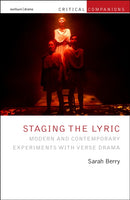 Staging the Lyric : Modern and Contemporary Experiments with Verse Drama-9781350420465