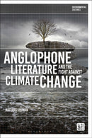 Anglophone Literature and the Fight Against Climate Change-9781350420526