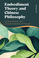 Embodiment Theory and Chinese Philosophy : Contextualization and Decontextualization of Thought-9781350424173