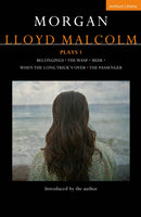 Morgan Lloyd Malcolm: Plays 1 : Belongings; The Wasp; Mum; When the Long Trick's Over; The Passenger-9781350424326