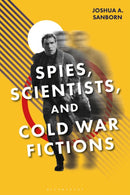 Spies, Scientists, and Cold War Fictions