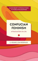 Confucian Feminism : A Practical Ethic for Life-9781350426177