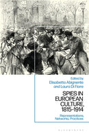 Spies in European Culture, 1815-1914 : Representations, Networks, Practices-9781350427297