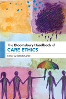 The Bloomsbury Handbook of Care Ethics-9781350428379