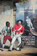 Napoleon in British Culture : c. 1815 - 1840-9781350428911