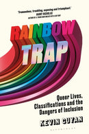 Rainbow Trap : Queer Lives, Classifications and the Dangers of Inclusion-9781350429680